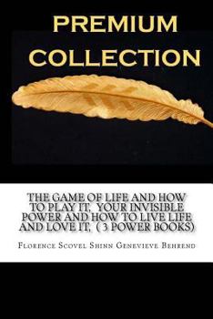 Paperback The Game of Life and How to Play It, Your Invisible Power and How to Live Life and Love It, ( 3 Power Books) Book