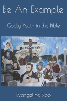 Paperback Be An Example: Godly Youth in the Bible Book