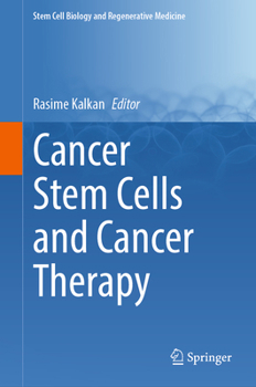 Cancer Stem Cells and Cancer Therapy (Stem Cell Biology and Regenerative Medicine, 76)