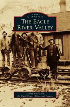 The Eagle River Valley - Book  of the Images of America: Colorado