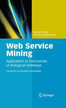 Hardcover Web Service Mining: Application to Discoveries of Biological Pathways Book