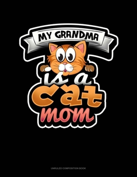 Paperback My Grandma Is A Cat Mom: Unruled Composition Book