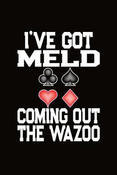 Paperback I've Got Meld Coming Out The Wazoo: Pinochle Score Sheet Book