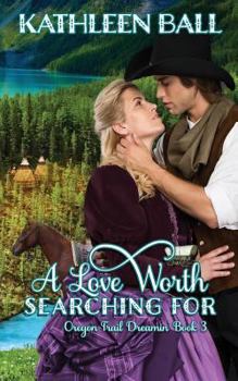 A Love Worth Searching For - Book #3 of the Oregon Trail Dreamin'