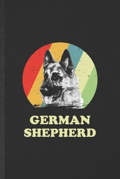 Paperback German Shepherd: Funny German Shepherd Lined Notebook/ Blank Journal For Dog Mom Owner Vet, Inspirational Saying Unique Special Birthda Book