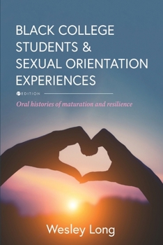 Paperback Black College Students and Sexual Orientation Experiences: Oral Histories of Maturation and Resilience Book