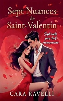 Sept Nuances de Saint-Valentin (Sept Nuances d'Amour) (French Edition)
