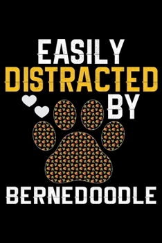 Paperback Easily Distracted by Bernedoodle: Cool Bernedoodle Dog Journal Notebook - Bernedoodle Puppy Lover Gifts - Funny Bernedoodle Dog Notebook - Bernedoodle Book