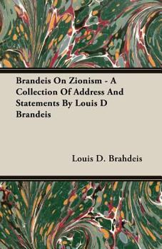 Paperback Brandeis On Zionism - A Collection Of Address And Statements By Louis D Brandeis Book