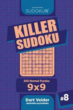 Paperback Killer Sudoku - 200 Normal Puzzles 9x9 (Volume 8) Book