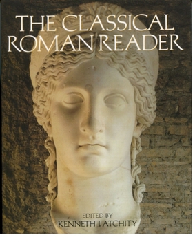 Paperback The Classical Roman Reader: New Encounters with Ancient Rome Book