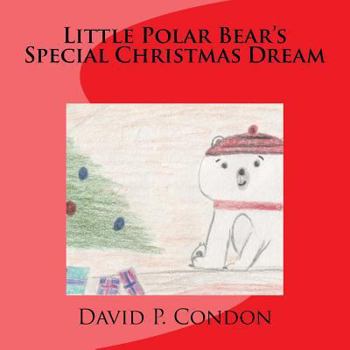 Paperback Little Polar Bear's Special Christmas Dream: Little Polar Bear's Special Christmas Dream Book