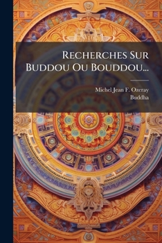 Paperback Recherches Sur Buddou Ou Bouddou... [French] Book