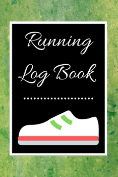 Running Log Book: My Running Diary, Runners Training Log, Running Logs, Track Distance, Time, Speed, Weather, Calories  Christmas books Gift