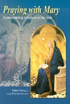 Paperback Praying with Mary: Contemplating Scripture at Her Side Book