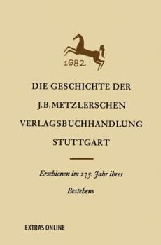 Hardcover Die Geschichte Der J. B. Metzlerschen Verlagsbuchhandlung in Stuttgart [German] Book