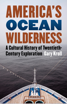 Hardcover America's Ocean Wilderness: A Cultural History of Twentieth-Century Exploration Book