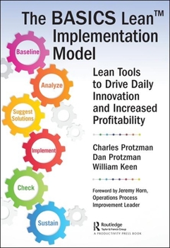 Paperback The BASICS Lean(TM) Implementation Model: Lean Tools to Drive Daily Innovation and Increased Profitability Book