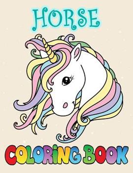 Horse Unicorn Coloring Book: A beautiful collection of 50 unicorns for Kids Prepares children for school