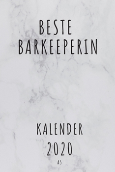 BESTE Barkeeperin KALENDER 2020: Cooles Geschenk für eine Barkeeperin - Kalender Geschenkidee für das Jahr 2020 im White Design - mit zusätzlicher ... - Neujahrs Geschenk (German Edition)