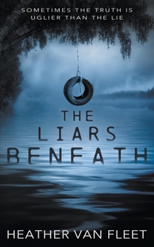 Paperback The Liars Beneath: A YA Romantic Suspense Novel Book