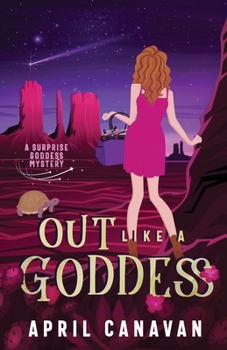 Out Like a Goddess - Book #1 of the Surprise Goddess Mystery #0.5