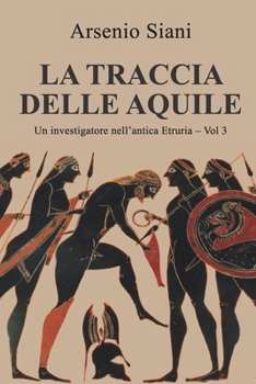 Paperback La traccia delle aquile: Giallo etrusco, avventura, mistero [Italian] Book