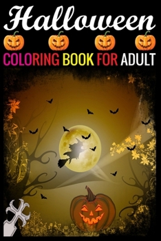 Paperback Halloween Coloring Book For Adult: (Coloring Books for Adults) Book