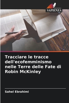 Paperback Tracciare le tracce dell'ecofemminismo nelle Terre delle Fate di Robin McKinley [Italian] Book