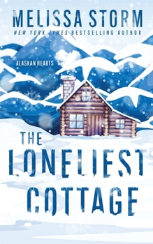 The Loneliest Cottage (Alaskan Hearts)