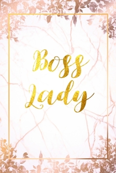 boss lady: Lined Journal Notebook Diary | Marble background Cover with gold lettering and flowers Good quality white paper 100 Pages 6 x 9 Matte finish Journal for Women