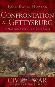 Hardcover Confrontation at Gettysburg: A Nation Saved, a Cause Lost Book