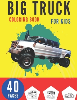 Paperback Big Truck Coloring Book for Kids: Machines Designs Cars Speed Uniqe Sport Boys Machines Illustrations Book