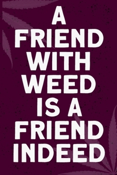 a friend with weed is a friend indeed: 6x9 Blank Lined Notebook/Journal - Buddha Holding Joint - Funny Weed Novelty Gift for Stoners & Cannabis and Marijuana Lovers