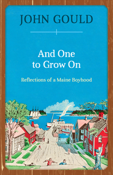Paperback And One to Grow On: Reflections of a Maine Boyhood Book
