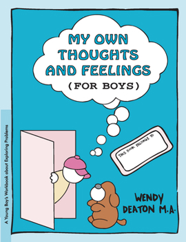 My Own Thoughts and Feelings (for Boys): A Young Boy's Workbook About Exploring Problems - Book  of the GROW series