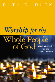 Paperback Worship for the Whole People of God: Vital Worship for the 21st Century Book