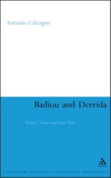 Hardcover Badiou and Derrida: Politics, Events and Their Time Book