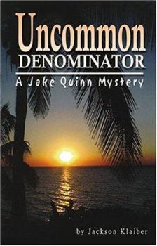 Uncommon Denominator: A Jake Quinn Mystery