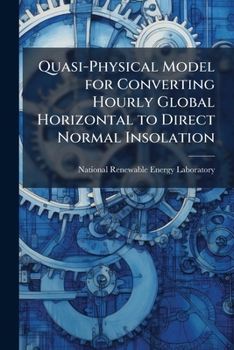 Paperback Quasi-Physical Model for Converting Hourly Global Horizontal to Direct Normal Insolation Book