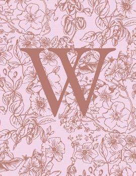 Paperback W: Monogram Initial Notebook For Women And Girls-Pink And Brown Floral-120 Pages 8.5 x 11 Book