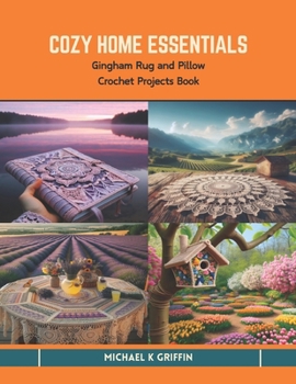 Paperback Cozy Home Essentials: Gingham Rug and Pillow Crochet Projects Book