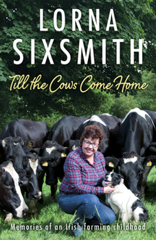 Hardcover Till the Cows Come Home: Memoirs of an Irish Farming Childhood Book
