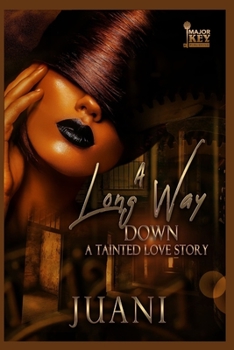 Paperback Long Way Down: A Tainted Love Story Book