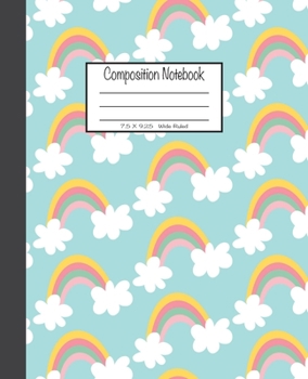Paperback Composition Notebook: 7.5x9.25, Wide Ruled - Colorful Rainbow and White Clouds Book