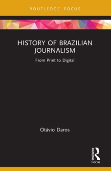 History of Brazilian Journalism: From Print to Digital