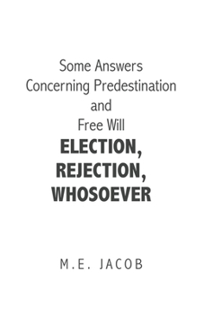 Paperback Some Answers Concerning Predestination and Free Will Election, Rejection, Whosoever Book