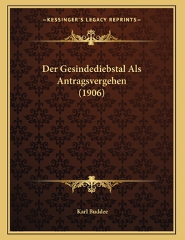 Paperback Der Gesindediebstal Als Antragsvergehen (1906) [German] Book