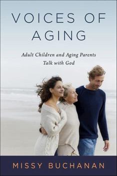 Paperback Voices of Aging: Adult Children and Aging Parents Talk with God Book