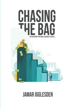 Paperback Chasing The Bag: The blueprint for small business success Book